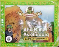 Image of Abu Bakar As-Shiddiq Sahabat Tepercaya : KHALIFAH IDOLAKU