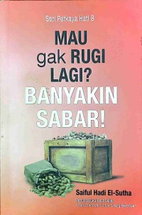Image of MAU GAK RUGI LAGI? BANYAKIN SABAR : SERI PERKAYA HATI 8